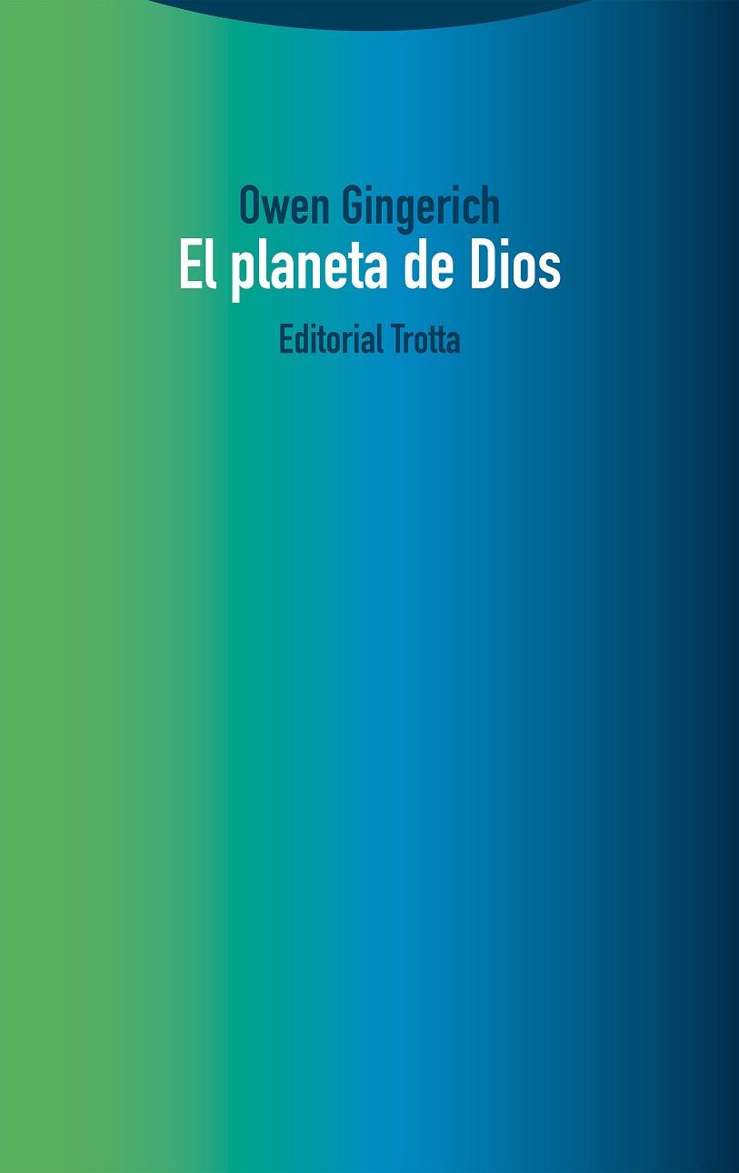 EL PLANETA DE DIOS | 9788413640860 | GINGERICH, OWEN