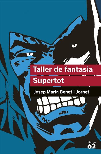 TALLER DE FANTASIA. SUPERTOT | 9788492672523 | BENET JORNET, JOSEP MARIA
