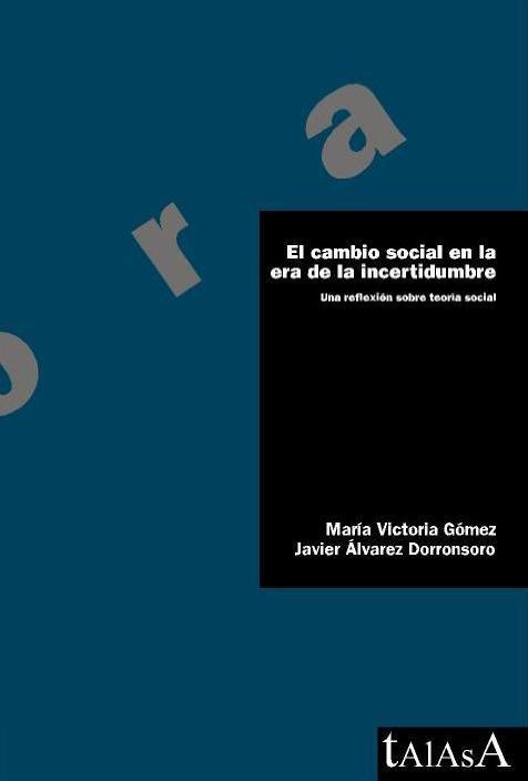 EL CAMBIO SOCIAL EN LA ERA DE LA INCERTIDUMBRE | 9788496266445 | GÓMEZ GARCÍA, MARÍA VICTORIA