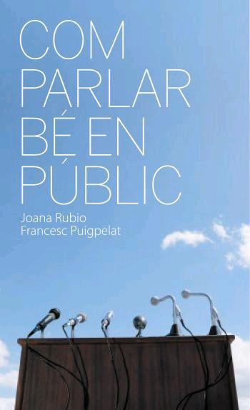 COM PARLAR BE EN PUBLIC | 9788496499577 | RUBIO, JOANA; PUIGPELAT, FRANCESC