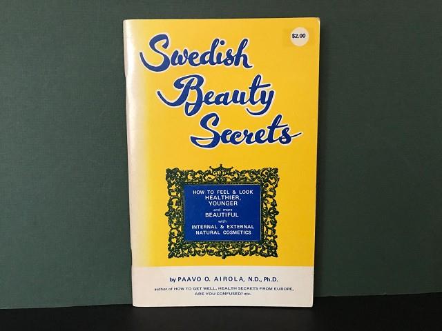 SWEDISH BEAUTY SECRETS: HOW TO FEEL AND LOOK HEALTHIER, YOUNGER AND MORE BEAUTIFUL WITH INTERNAL AND EXTERNAL NATURAL COSMETICS | 9999900001938 | AIROLA, PAAVO O.