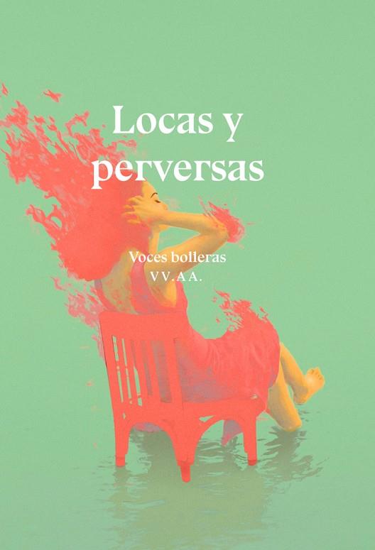 LOCAS Y PERVERSAS | 9788417319939 | ARROYO PIZARRO YOLANDA / DOMENECH CRISTINA / DUVAL ELIZABETH / FLORES ELENA / FRUCTUOSO JOSA / G. VE