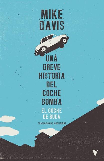 EL COCHE DE BUDA. UNA BREVE HISTORIA DEL COCHE BOMBA | 9788419719232 | DAVIS, MIKE