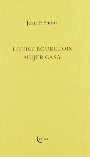 LOUISE BOURGEOIS MUJER CASA | 9788493803452 | FRÉMON, JEAN