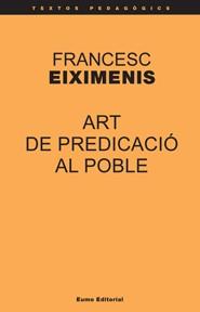ART DE PREDICACIO AL POBLE | 9788497663335 | EIXIMENIS