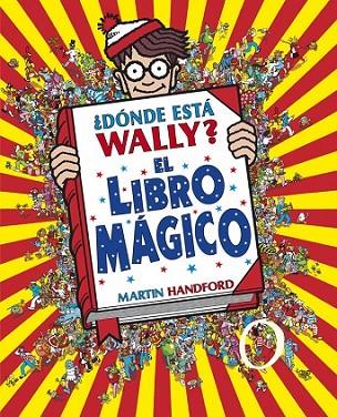 ¿DÓNDE ESTÁ WALLY?: EL LIBRO MÁGICO | 9788415579748 | HANDFORD