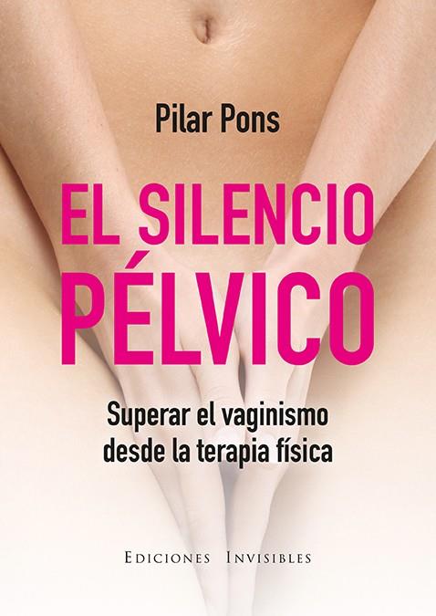 EL SILENCIO PÉLVICO | 9788494419584 | PONS, PILAR