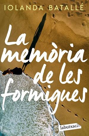 LA MEMÒRIA DE LES FORMIGUES | 9788419107886 | BATALLÉ PRATS, IOLANDA
