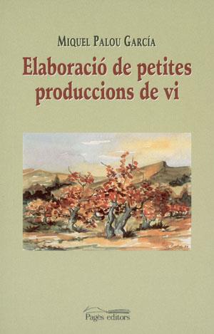 ELABORACIO DE PETITES PRODUCCION | 9788479359560 | PALOU GARCÝA, MIQUEL