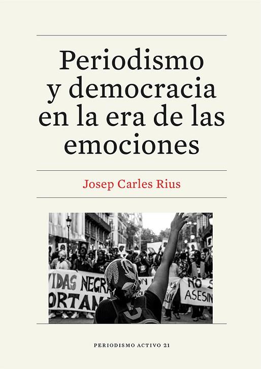 PERIODISMO Y DEMOCRACIA EN LA ERA DE LAS EMOCIONES | 9788410500099 | RIUS BARÓ, JOSEP CARLES