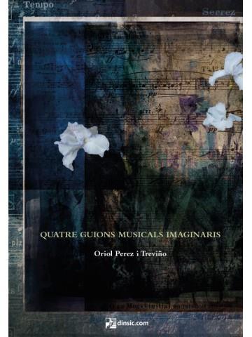 QUATRE GUIONS MUSICALS IMAGINARIS | 9788416623860 | PEREZ I TREVIÑO, ORIOL