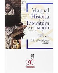 MANUAL DE HISTORIA DE LA LITERATURA ESPAÑOLA VOL I | 9788497407717 | RODRÍGUEZ CACHO, LINA