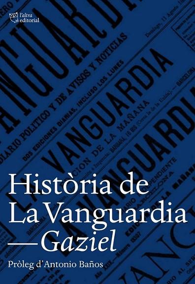 HISTORIA DE LA VANGUARDIA | 9788494508530 | GAZIEL/CALVET, AGUSTI