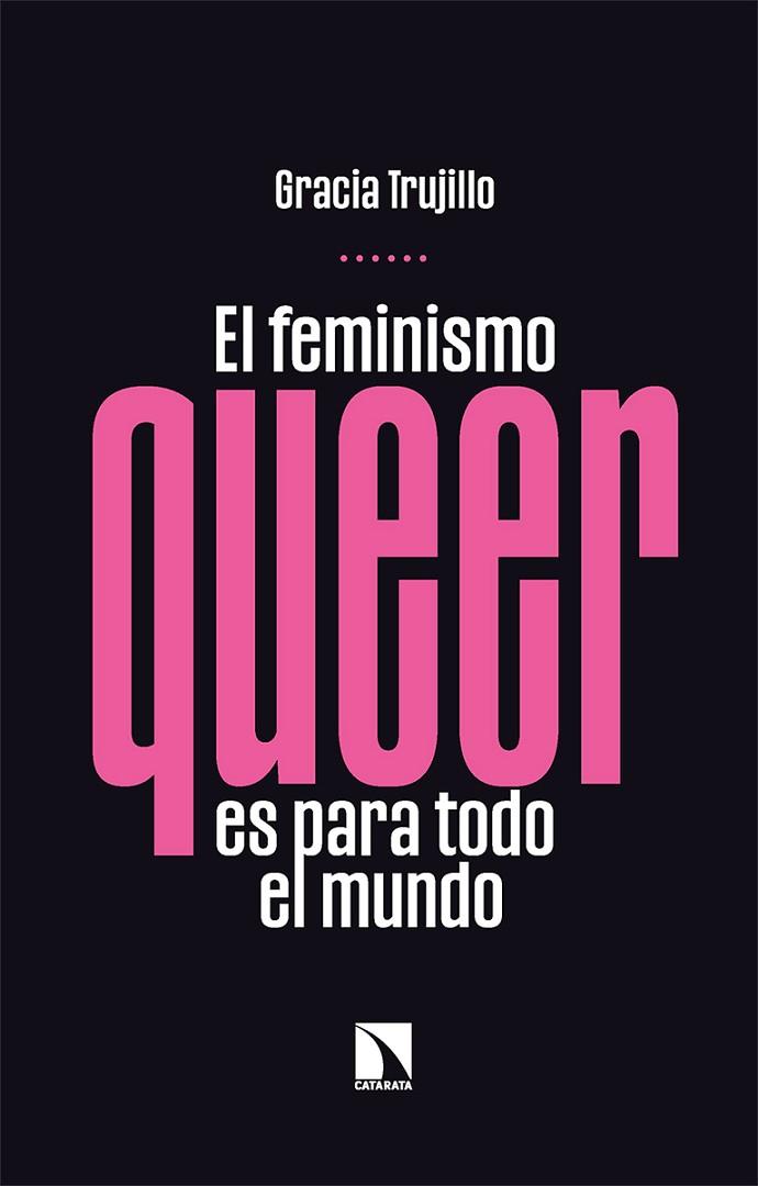 EL FEMINISMO QUEER ES PARA TODO EL MUNDO | 9788413523958 | TRUJILLO, GRACIA