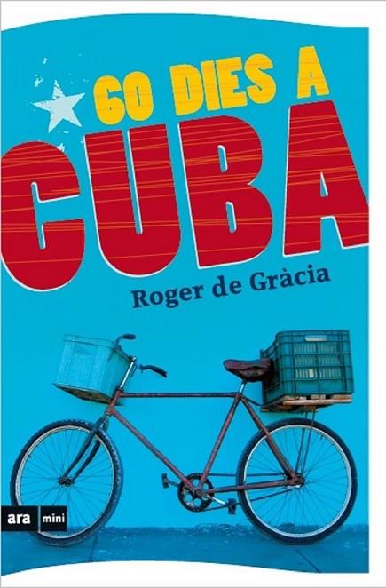 60 DIES A CUBA  | 9788494652325 | GRÀCIA, ROGER DE
