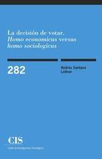 LA DECISIÓN DE VOTAR. "HOMO ECONOMICUS" VERSUS "HOMO SOCIOLO | 9788474766431 | SANTANA LEITNER, ANDRÉS