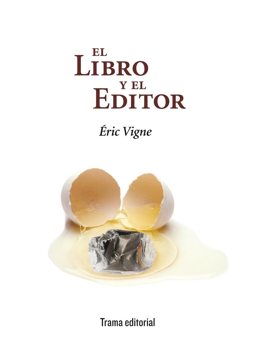 EL LIBRO Y EL EDITOR | 9788494569357 | VIGNE, ÉRIC