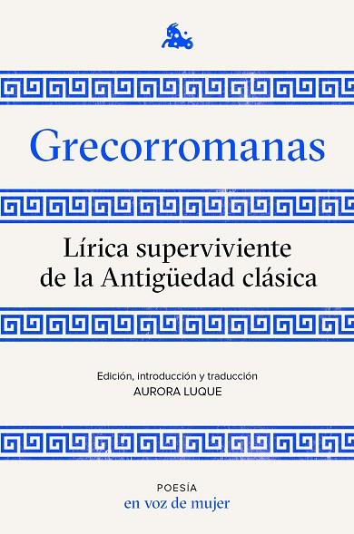 GRECORROMANAS. LÍRICA SUPERVIVIENTE DE LA ANTIGÜEDAD CLÁSICA | 9788408224952 | AA. VV.