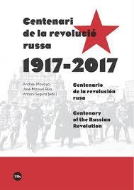 CENTENARI DE LA REVOLUCIÓ RUSSA (1917-2017) | 9788491682240 | MAYAYO, ANDREU; SEGURA, ANTONI; RIO, JOSE MANUEL