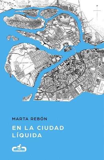 EN LA CIUDAD LíQUIDA (CABALLO DE TROYA 2017, 6) | 9788415451846 | REBÓN, MARTA