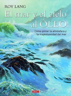 EL MAR Y EL CIELO AL ÓLEO | 9788498746044 | LANG, ROY