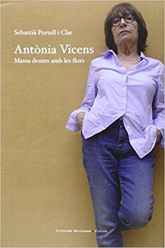ANTÒNIA VICENS. MASSA DEUTES AMB LES FLORS | 9788416554065 | PORTELL I CLAR, SEBASTIÀ