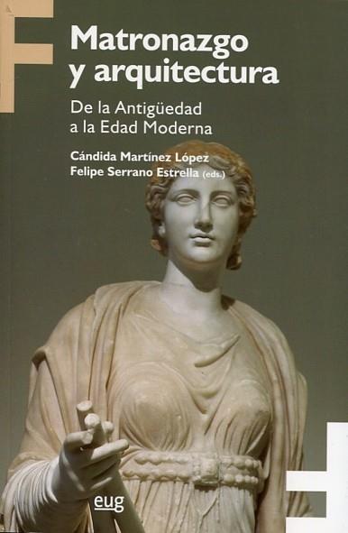 MATRONAZGO Y ARQUITECTURA. DE LA ANTIGÜEDAD A LA EDAD MODERNA | 9788433859679 | DIVERSOS