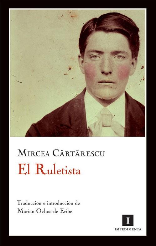 EL RULETISTA | 9788415130048 | CARTARESCU, MIRCEA