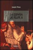 LA ESPAÑA DE FELIPE II | 9788484321439 | PEREZ,JOSEPH