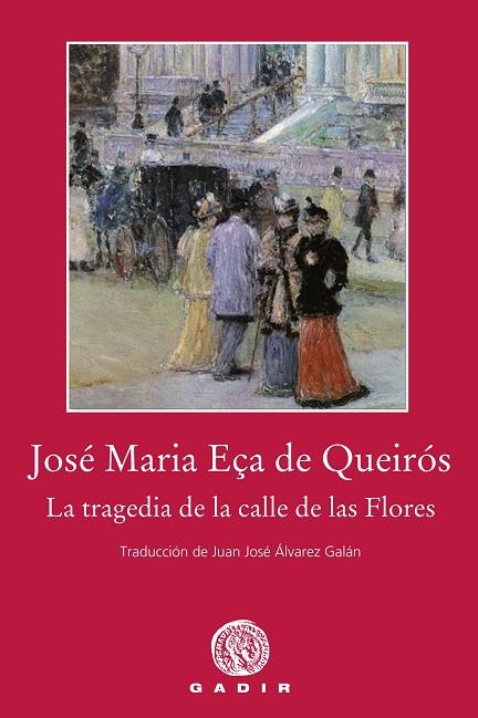 LA TRAGEDIA DE LA CALLE DE LAS FLORES | 9788494837838 | EÇA DE QUEIRÓS, JOSÉ MARÍA