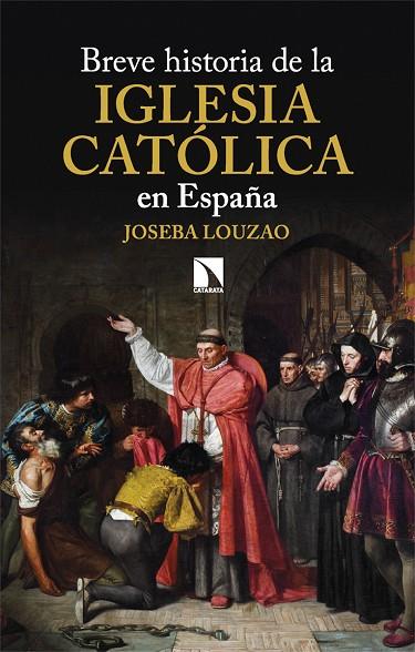 BREVE HISTORIA DE LA IGLESIA CATÓLICA EN ESPAÑA | 9788413526126 | LOUZAO VILLAR, JOSEBA