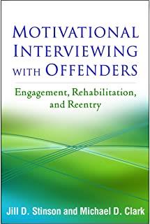 MOTIVATIONAL INTERVIEWING WITH OFFENDERS: ENGAGEMENT, REHABILITATION, AND REENTRY | 9781462529872 | JILL D. STINSON / MICHAEL D. CLARK