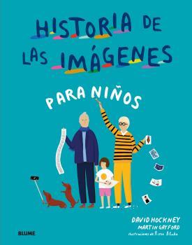 HISTORIA DE LAS IMAGENES PARA NIÑOS | 9788417492687 | HOCKNEY, DAVID/GAYFORD, MARTIN/BLAKE, ROSE