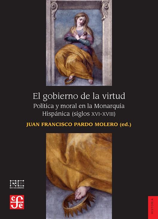 EL GOBIERNO DE LA VIRTUD | 9788437507743 | JUAN FRANCISCO PARDO MOLERO (ED.)