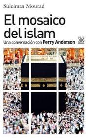 EL MOSAICO DEL ISLAM | 9788432319150 | ANDERSON, PERRY/MOURAD, SULEIMAN ALI