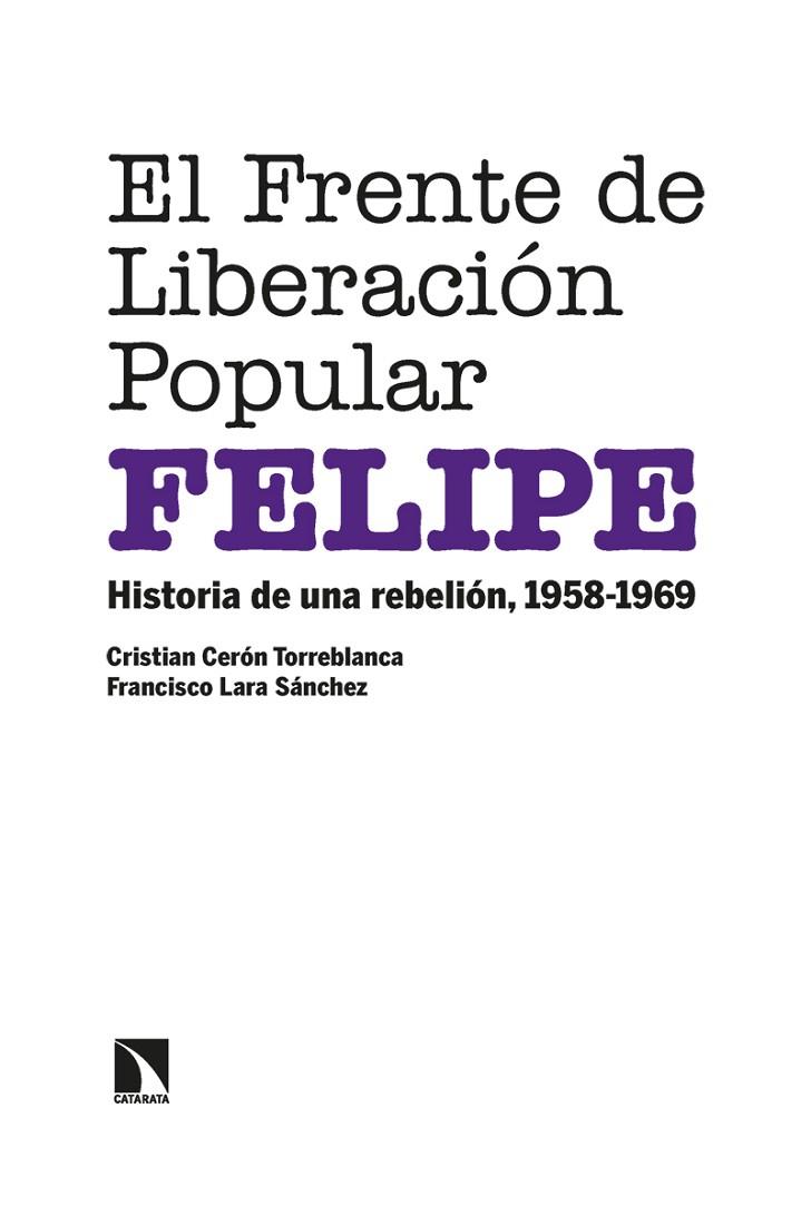 EL FRENTE DE LIBERACIÓN POPULAR (FELIPE) | 9788413523644 | CERÓN TORREBLANCA, CRISTIAN/LARA SÁNCHEZ, FRANCISCO