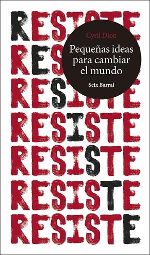 RESISTE. PEQUEÑAS IDEAS PARA CAMBIAR EL MUNDO | 9788432235320 | DION, CYRIL