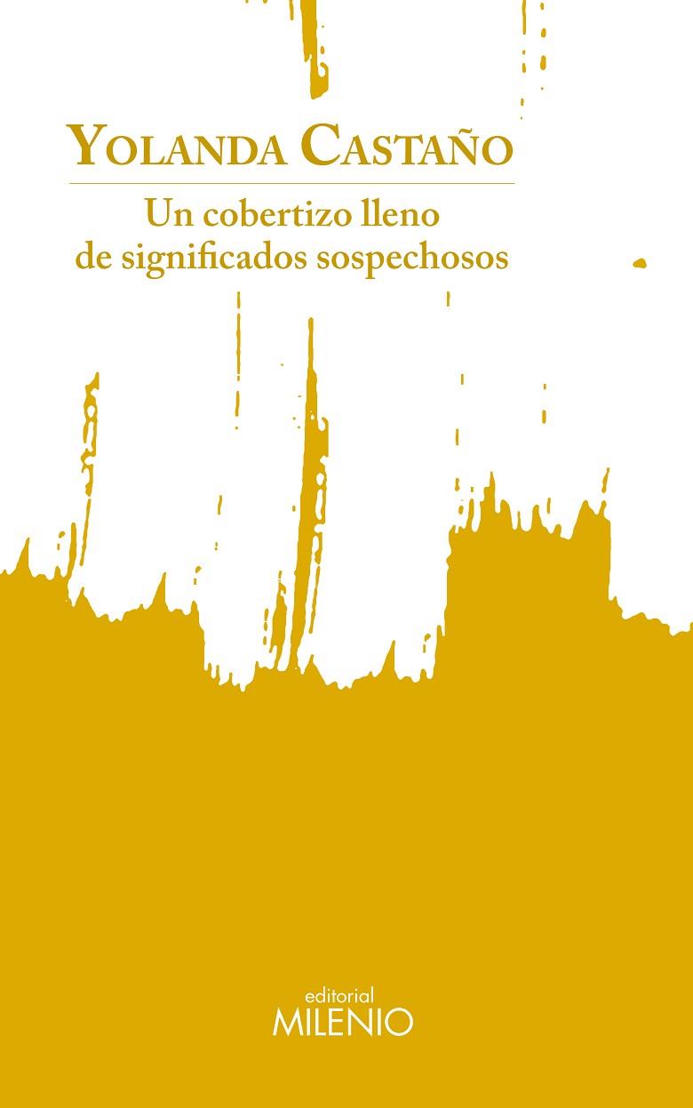 UN COBERTIZO LLENO DE SIGNIFICADOS SOSPECHOSOS | 9788497439015 | CASTAÑO PEREIRA, YOLANDA