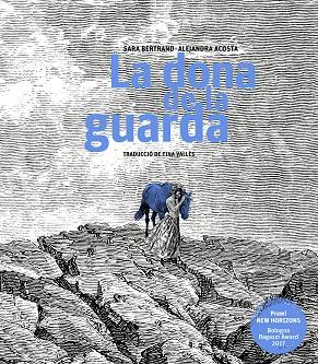 LA DONA DE LA GUARDA | 9788499759470 | BERTRAND, SARA/ACOSTA, ALEJANDRA/VALLÈS LÓPEZ, TINA