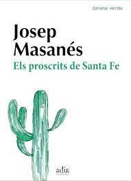 ELS PROSCRITS DE SANTA FE | 9788412371048 | MASANÉS NOGUÉS, JOSEP