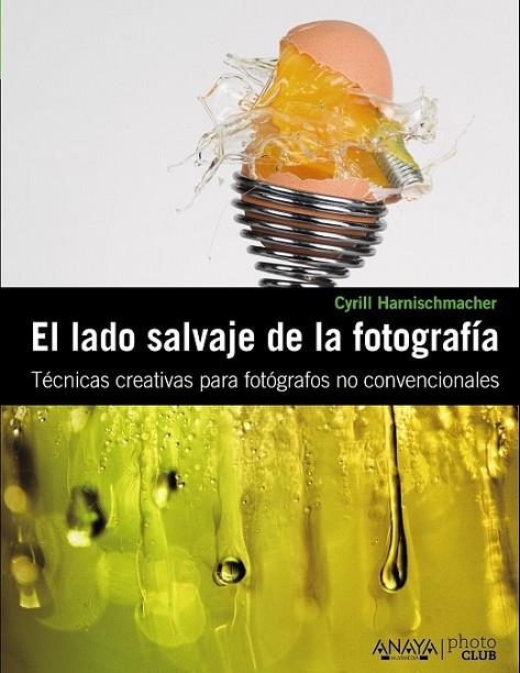 EL LADO SALVAJE DE LA FOTOGRAFIA | 9788441529359 | HARNISCHMACHER