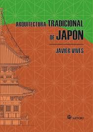 ARQUITECTURA TRADICIONAL DE JAPON | 9788417419264 | VIVES, JAVIER