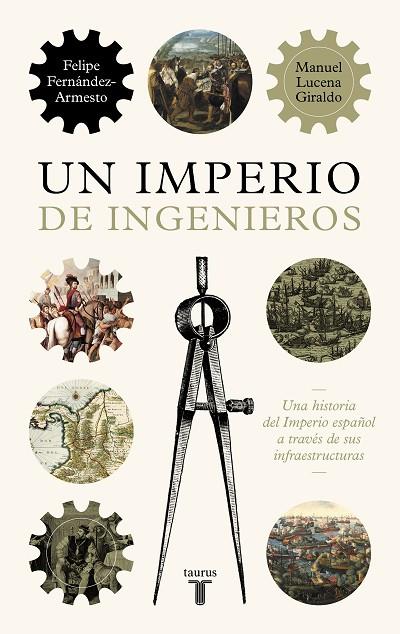 UN IMPERIO DE INGENIEROS | 9788430624478 | LUCENA, MANUEL/FERNÁNDEZ-ARMESTO, FELIPE