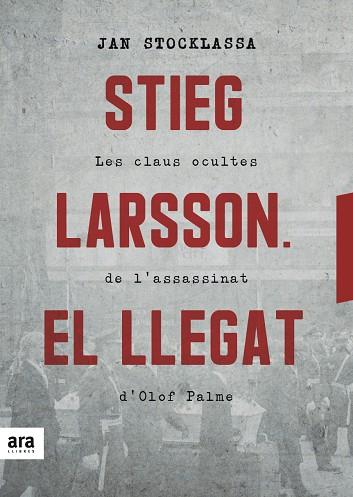 STIEG LARSSON. EL LLEGAT | 9788416915927 | STOCKLASSA, JAN 