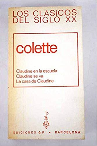 CLAUDINE EN LA ESCUELA - CLAUDINE SE VA - LA CASA DE CLAUDINE  | 9999900002812 | COLETTE