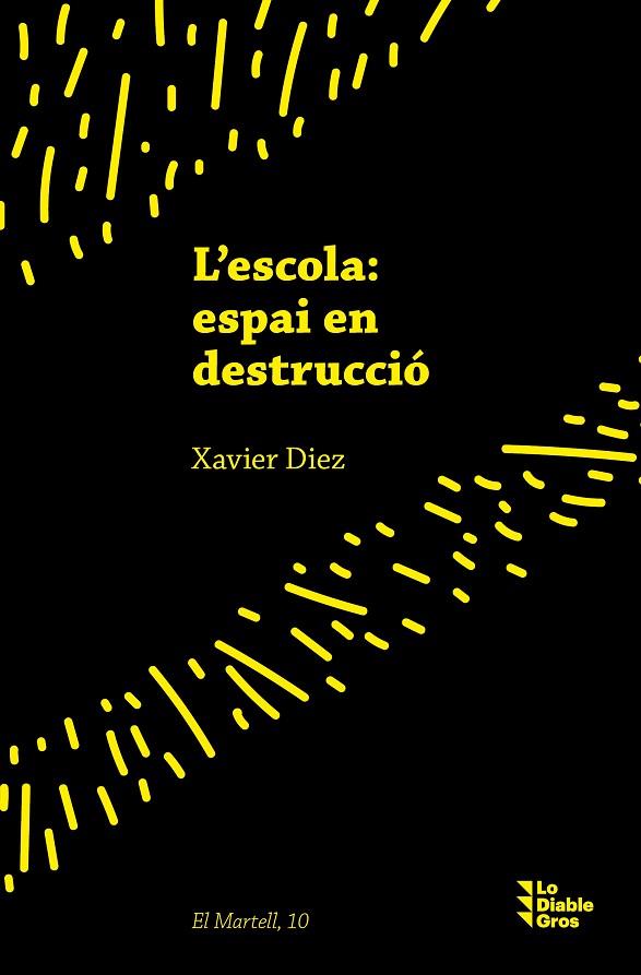 L'ESCOLA: ESPAI EN DESTRUCCIÓ | 9788412564501 | DÍEZ, XAVIER
