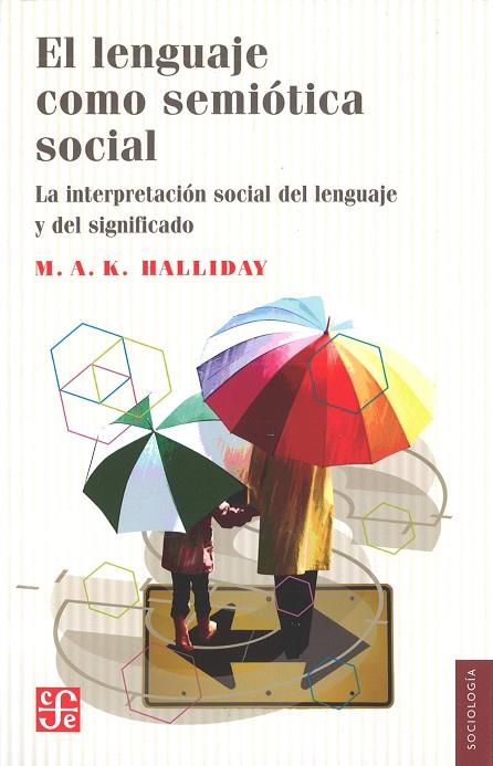 EL LENGUAJE COMO SEMIÓTICA SOCIAL  | 9789681608309 | HALLIDAY, MICHAEL ALEXANDER KIRKWOOD