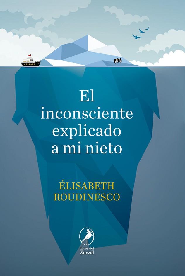EL INCONSCIENTE EXPLICADO A MI NIETO | 9788481989960 | ROUDINESCO, ELISABETH