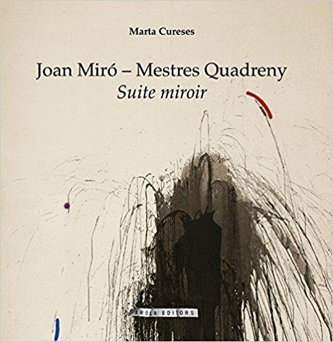 JOAN MIRÓ; MESTRES QUADRENY | 9788494785733 | CURESES DE LA VEGA, MARTA