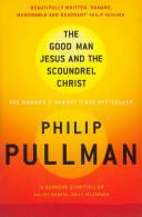 THE GOOD MAN JESUS AND THE SCOUNDREL CHRIST | 9781847678294 | PULLMAN